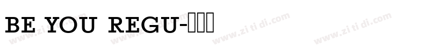 be you regu字体转换